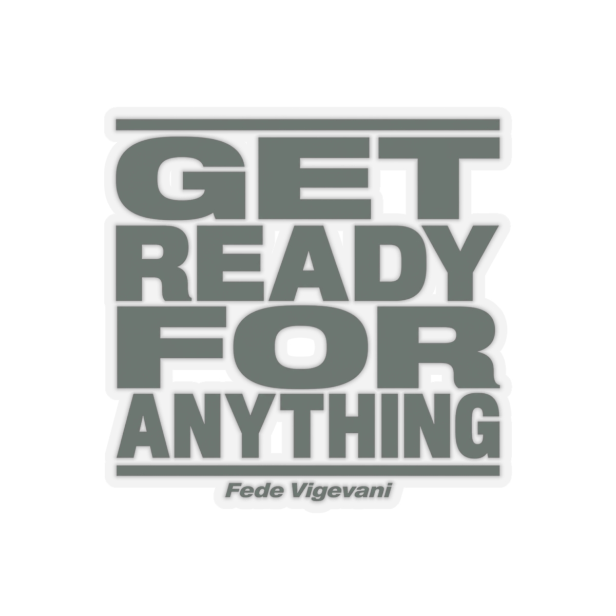 Fede Vigevani "Get Ready for Anything" Sticker