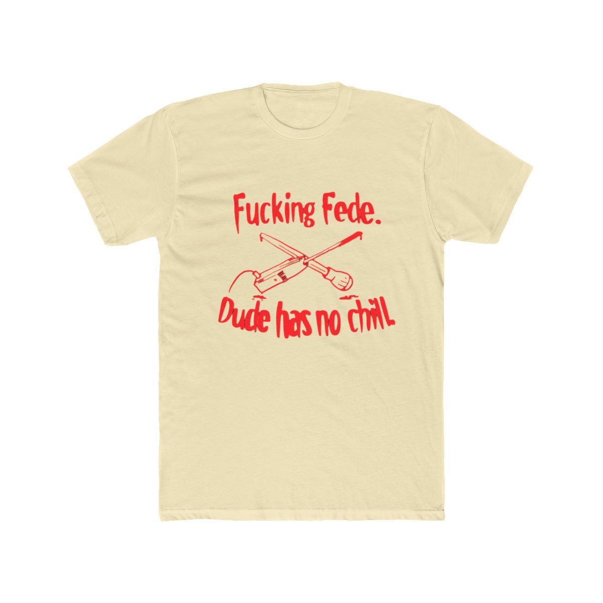 Fede Has No Chill T Shirt | Fede Vigevani